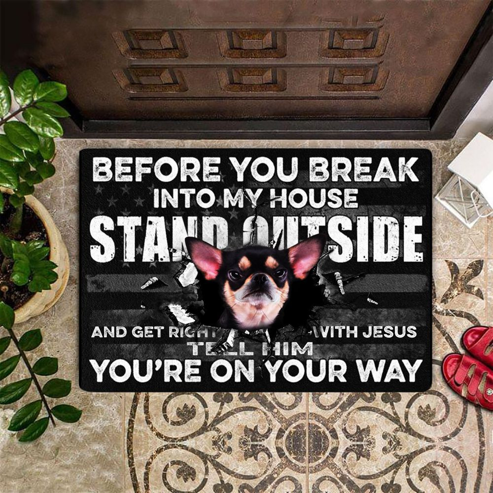 Chihuahua Before You Break Into My House Stand Outside Doormat Sayings Entry Door Mat Indoor