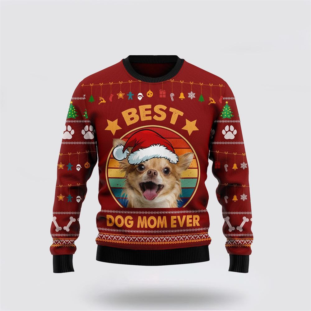 Chihuahua Best Dog Mom Ever Ugly Christmas Sweater Christmas Gift For Dog Love Christmas Gift Idea