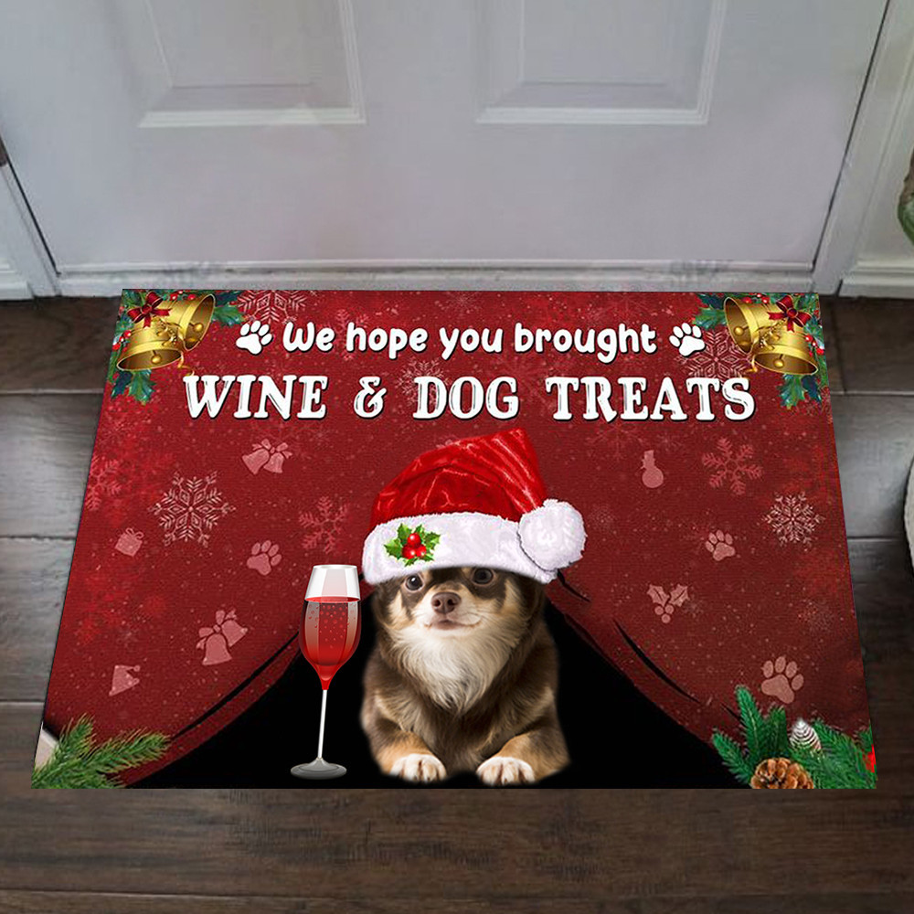 Chihuahua We Hope You Brought Wine And Dog Treats Doormat Christmas Welcome Mat Cute Xmas Gifts