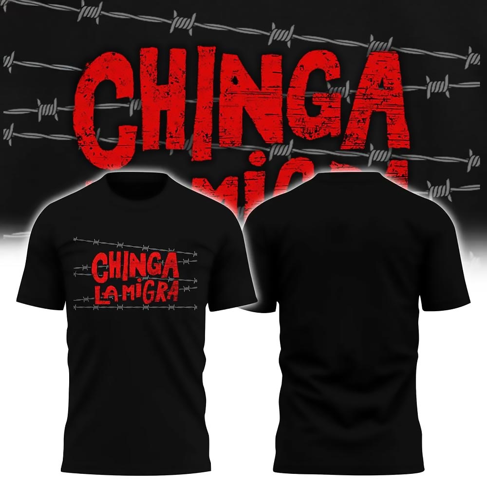 Chinga La Migra Black-T-Shirt Best Gift For Fans
