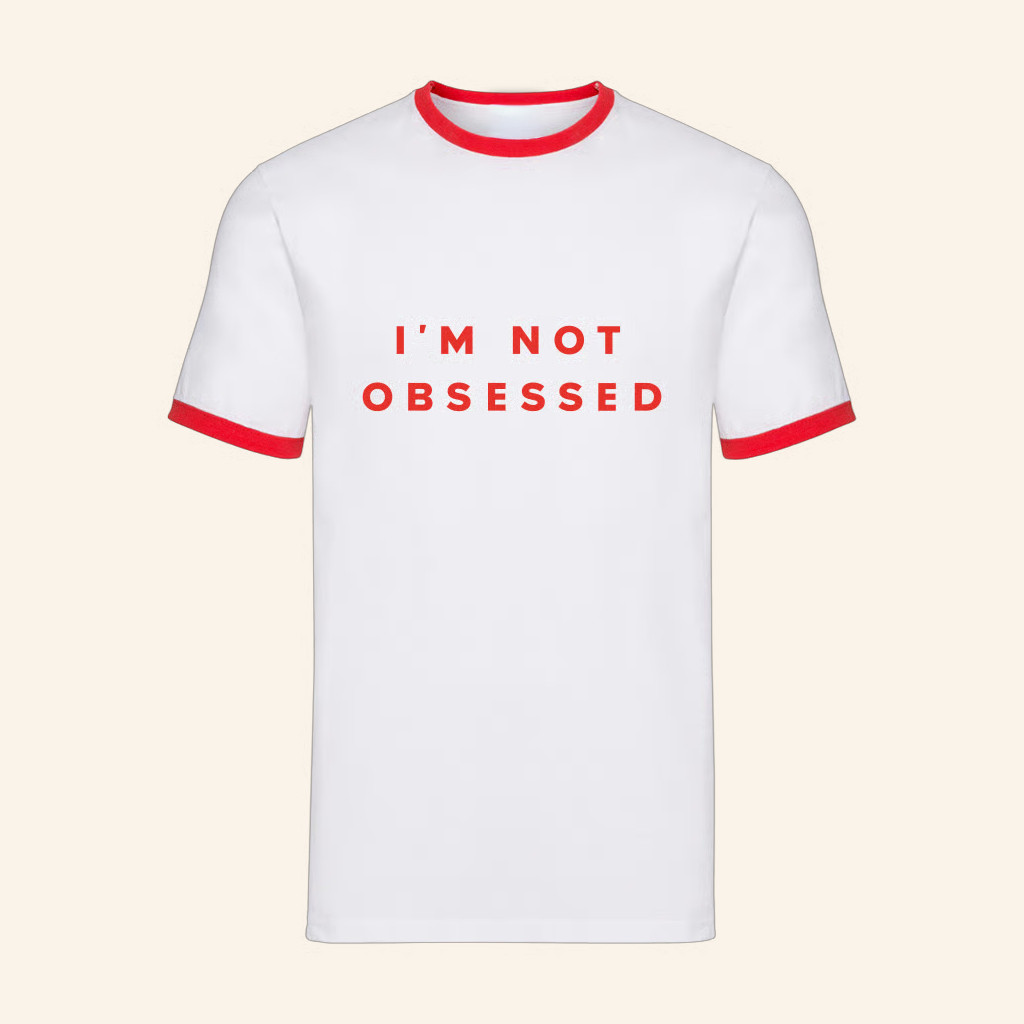 Chloe Slater Merch I'm Not Obsessed Ringer T-Shirt Birthday Ideas For Son