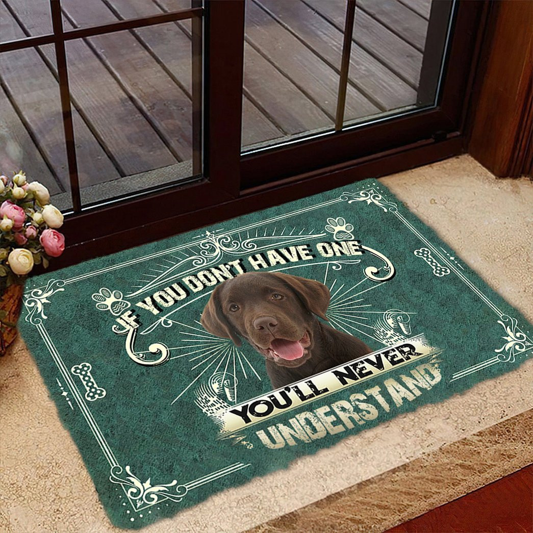 Chocolate Labrador Retriever You Don'T Have One Doormat Pet Door Mat Gift For Dog Lover