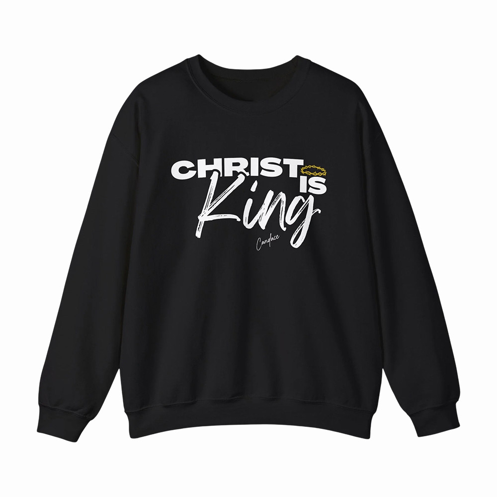 Christ Is King Candace Owens Sweatshirt Candace Owens Apparel Present For Sister