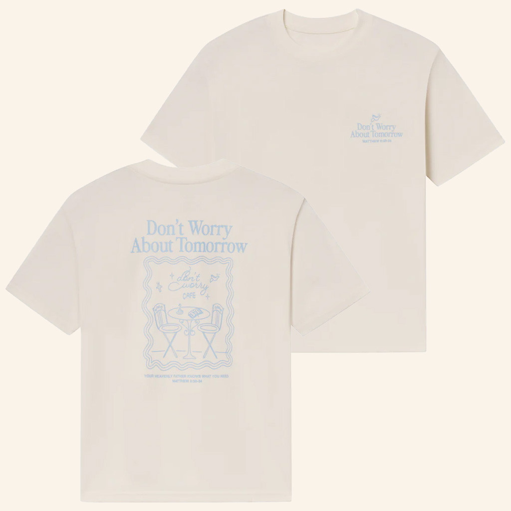 Christian Merch Don't Worry About Tomorrow Cafe T-Shirt Christmas Presents For Him Christian Merch Don't Worry About Tomorrow Cafe T-Shirt Christmas Presents For Him