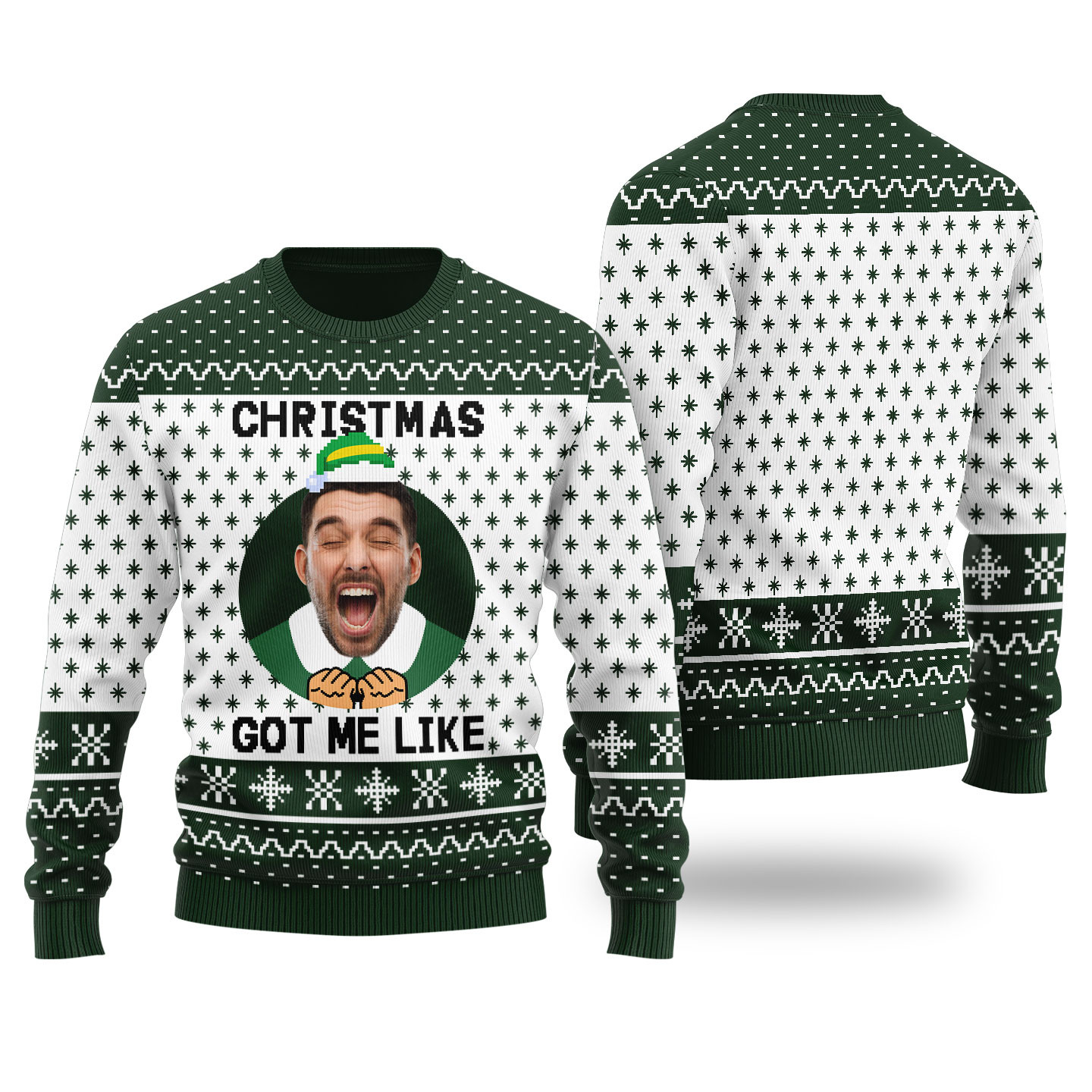 Christmas Got Me Like Funny Christmas Sweater Forest Green Custom Christmas Sweatshirt for Family Matching