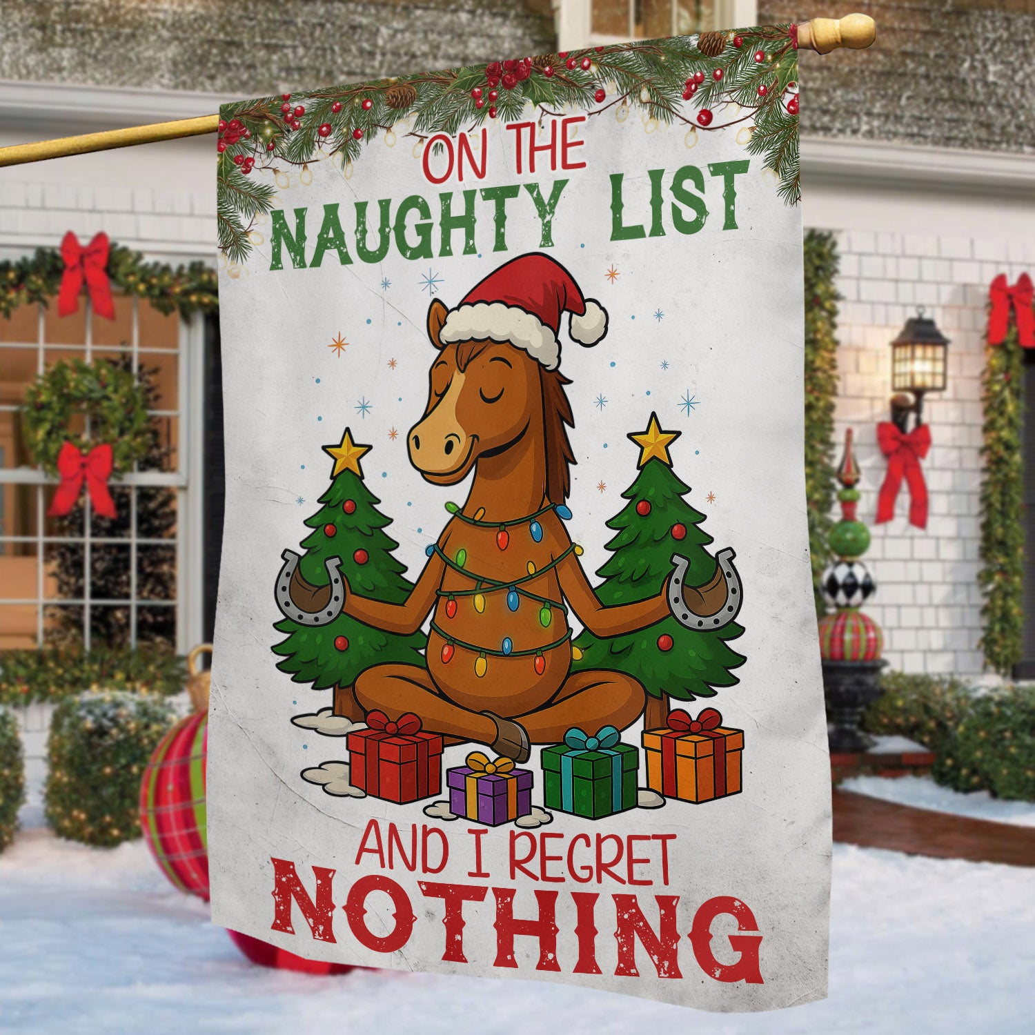 Christmas Horse Garden Flag On The Naughty List I Regret Nothing Xmas Gift For Horse Lovers