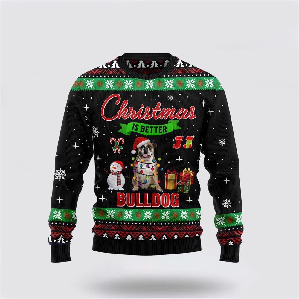 Christmas Is Better With Bulldog Ugly Christmas Sweater Christmas Gift For Dog Love Christmas Gift Idea