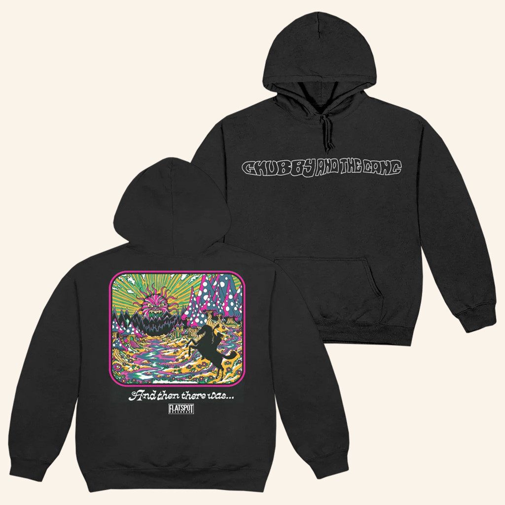 Chubby And The Gang Merch And Then There Was Hoodie Gifts For Rock Music Lovers Chubby And The Gang Merch And Then There Was Hoodie Gifts For Rock Music Lovers