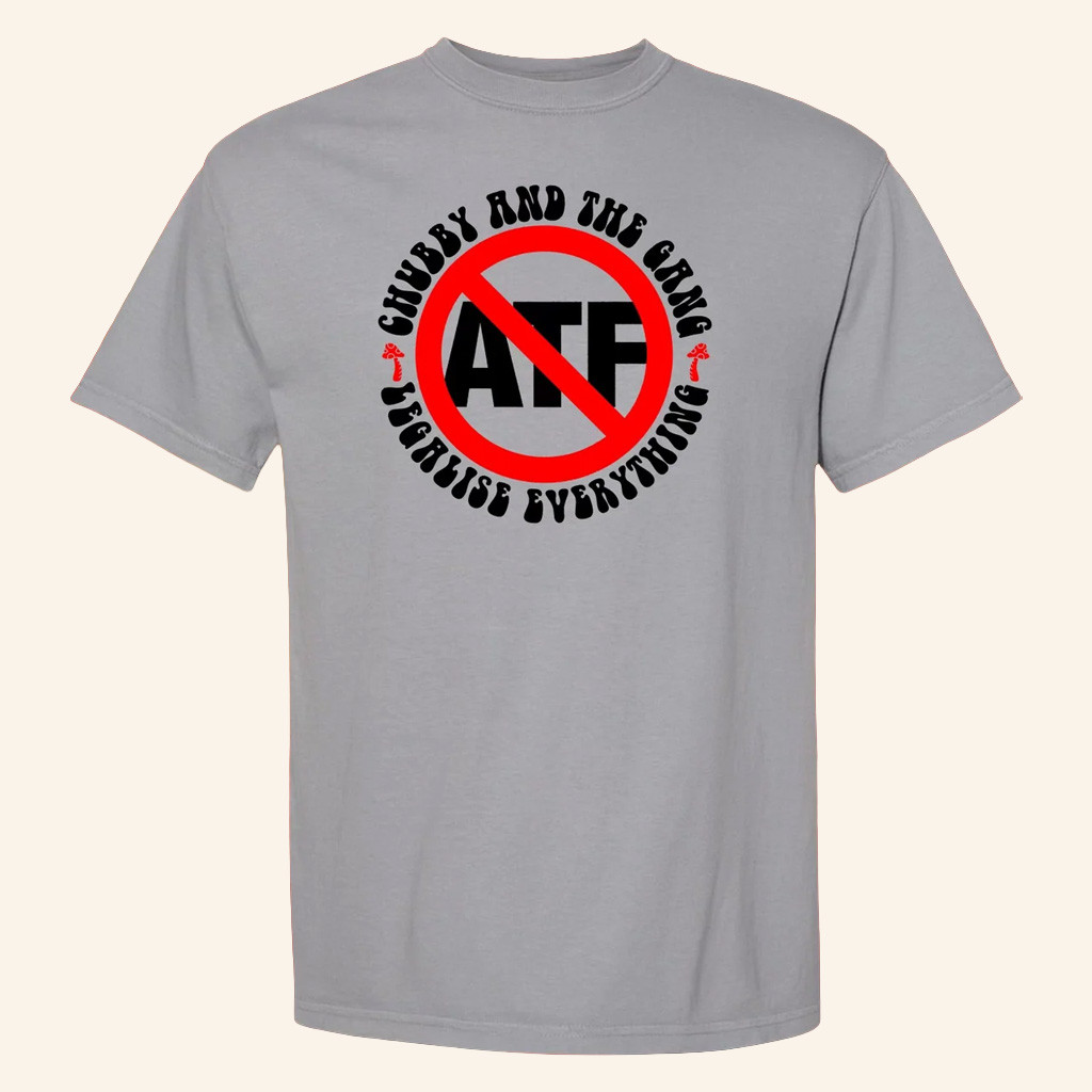 Chubby And The Gang Merch Legalize Everything T-Shirt Unique Gifts For Rock Lovers Chubby And The Gang Merch Legalize Everything T-Shirt Unique Gifts For Rock Lovers