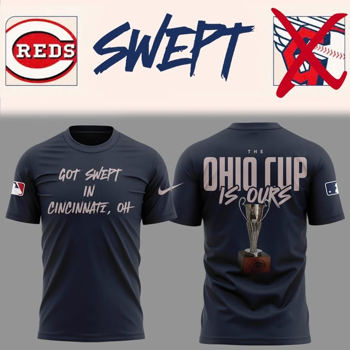 Cincinnati Reds Got Swept In Cincinnati 2025 T-Shirt The Ohio Cup Is Ours Fan Gifts
