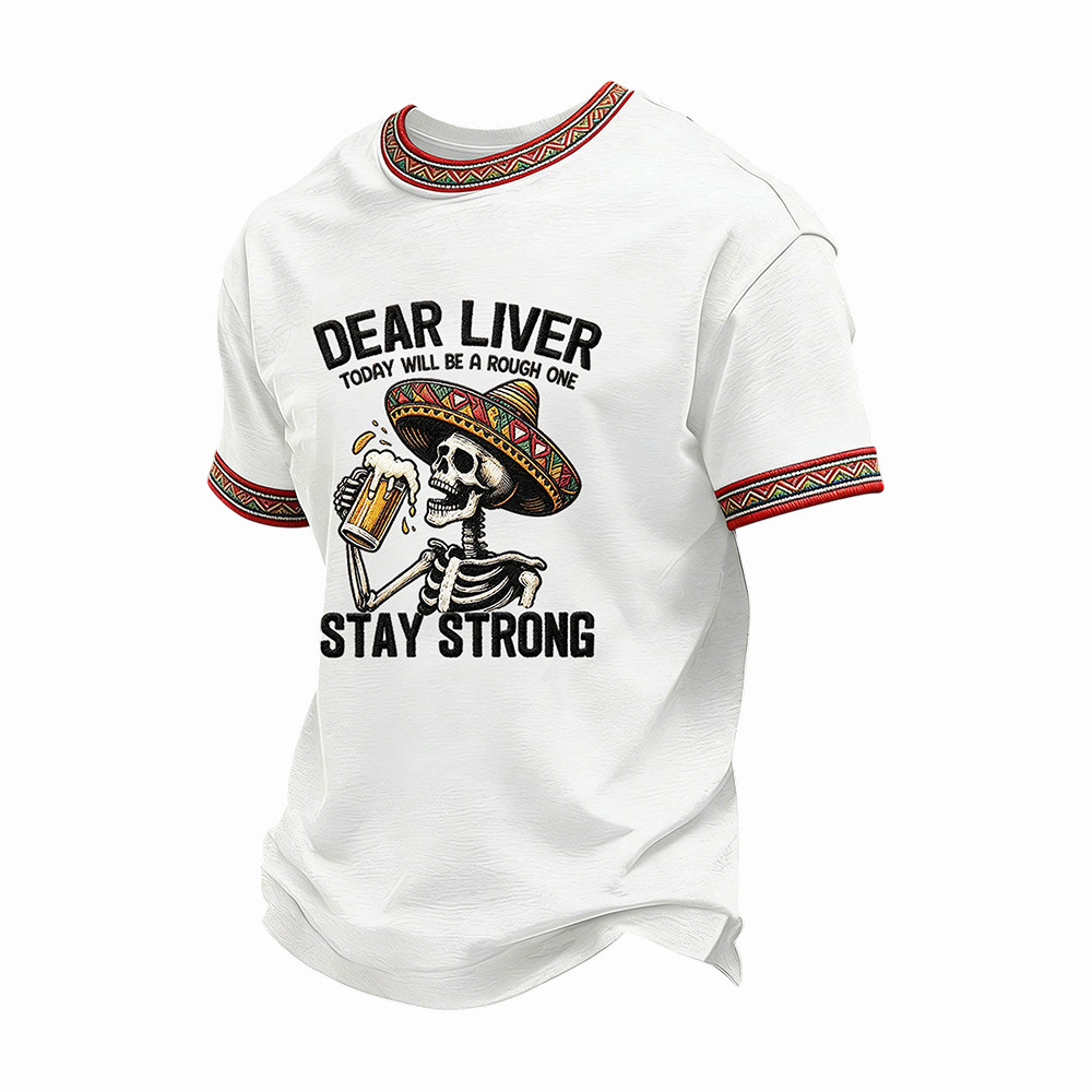 Cinco De Mayo T-Shirt Dear Liver Stay Strong Beer Skeleton Apparel Best Gift For Father