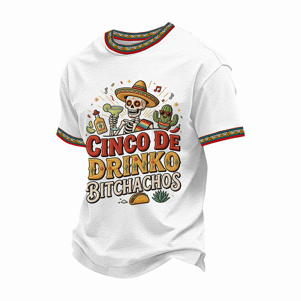Cinco De Mayo T-Shirt Funny Skeleton Cinco De Drinko Bitchachos Shirt Gift For Dad