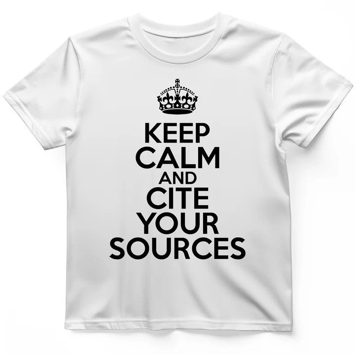 Cite Your Sources T Shirt History Teacher Tee Gift for History Lovers