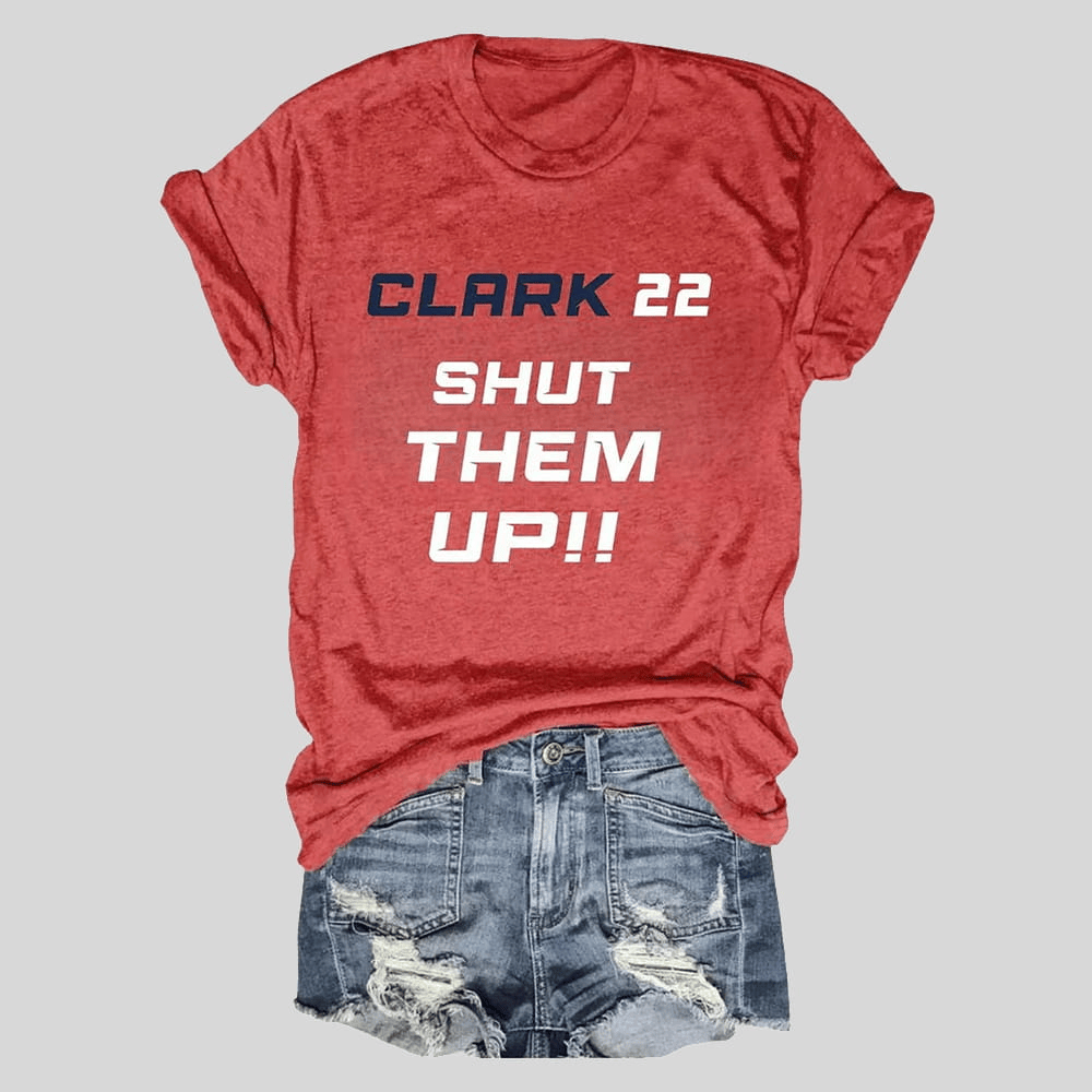 Clark 22 Shut Them Up Shirt Gifts For Mother Clark 22 Shut Them Up Shirt Gifts For Mother