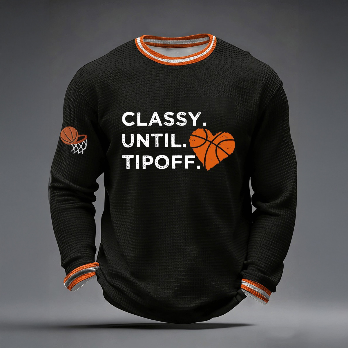 Classy Until Tipoff Basketball Long Sleeve Shirt The 2026 March Madness Tournament Merch