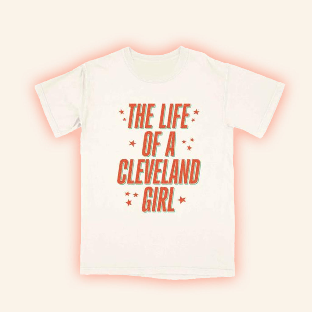CLE Clothing Co Merch The Life Of A Cleveland Girl T-Shirt Gifts For Her CLE Clothing Co Merch The Life Of A Cleveland Girl T-Shirt Gifts For Her