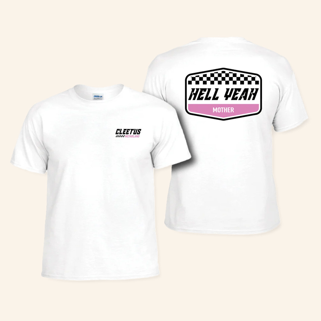 Cleetus McFarland Merch Hell Yeah Mother Shirt Best Birthday Gift For Mother