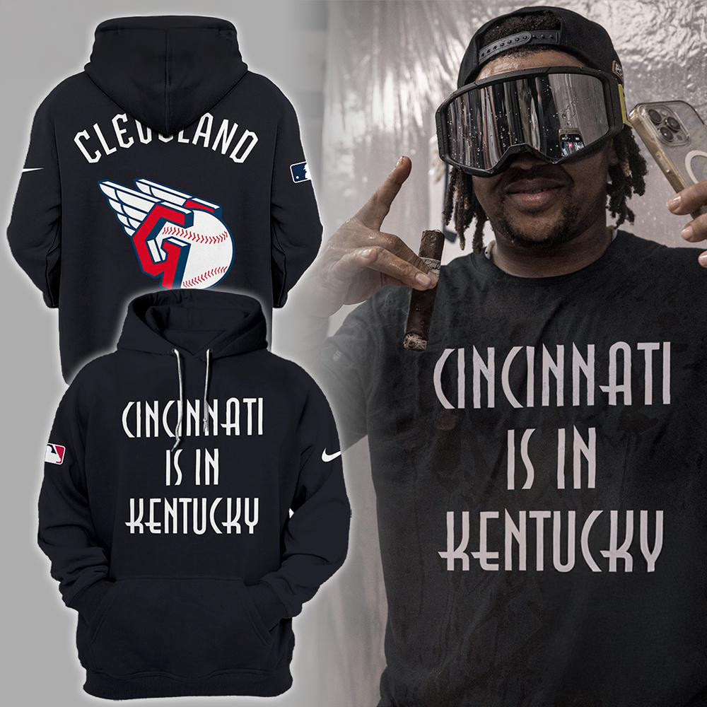 Cleveland Guardians MLB 2025 Cincinnati Is In Kentucky Hoodie Gift Ideas For Basketball Lovers