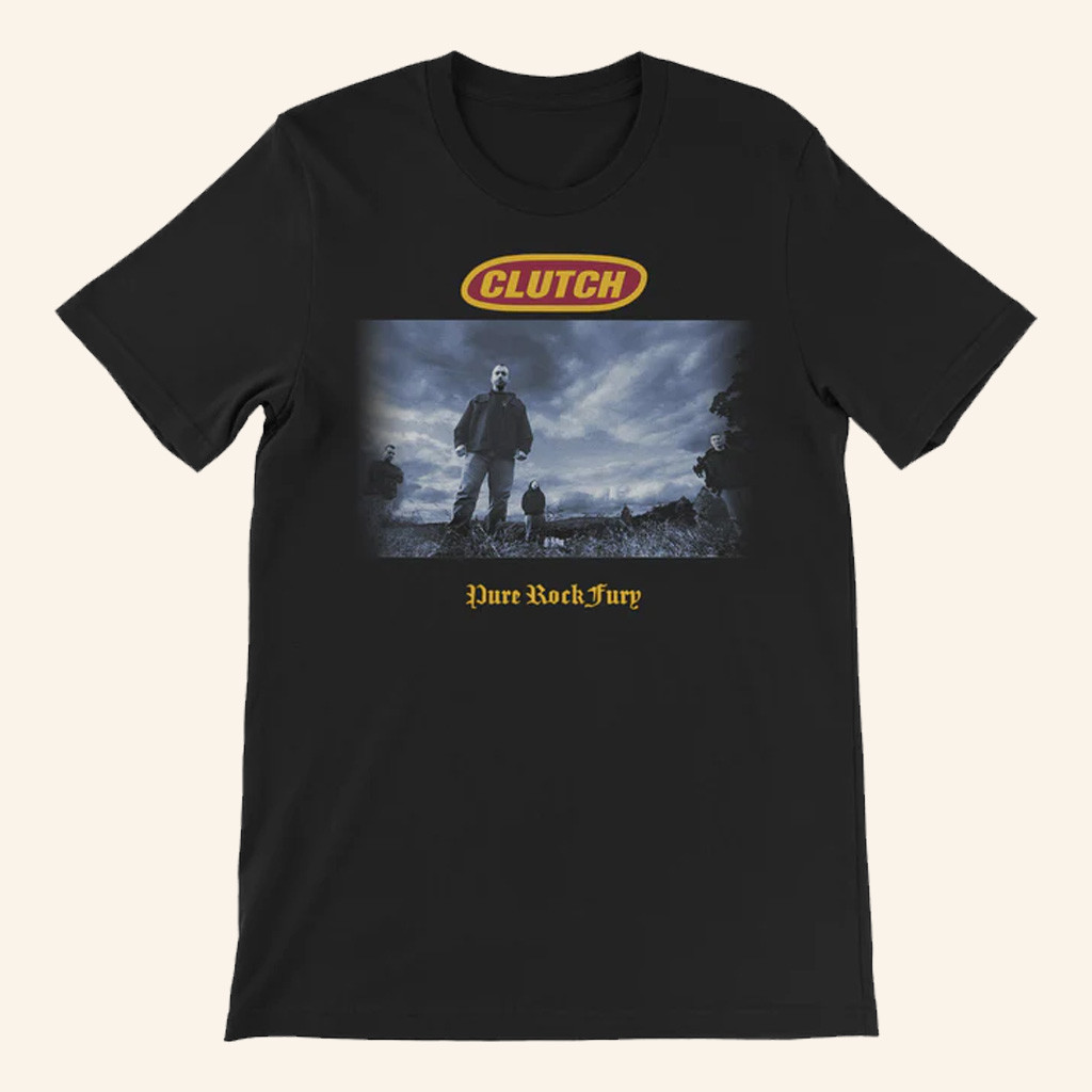 Clutch Merch Pure Rock Fury T-Shirt Clutch Shirt Christmas Ideas For Boyfriend