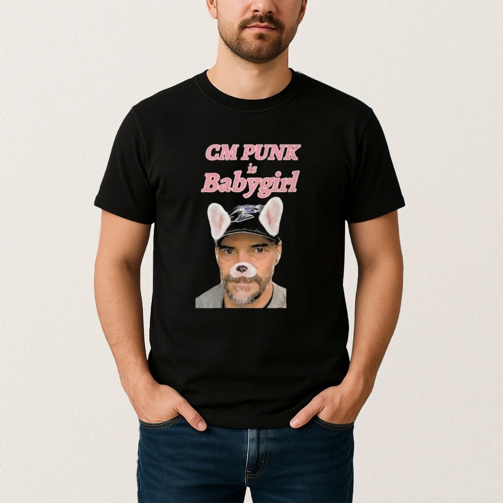 CM Punk Is Babygirl T-Shirt Funny CM Punk Shirt Unique Gift For Wrestle Fan