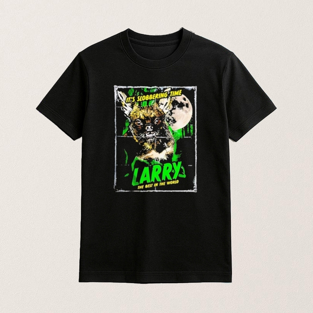 CM Punk Larry It's Slobbering Time Shirt Larry The Best In The World T-Shirt Gifts For Dad CM Punk Larry It's Slobbering Time Shirt Larry The Best In The World T-Shirt Gifts For Dad