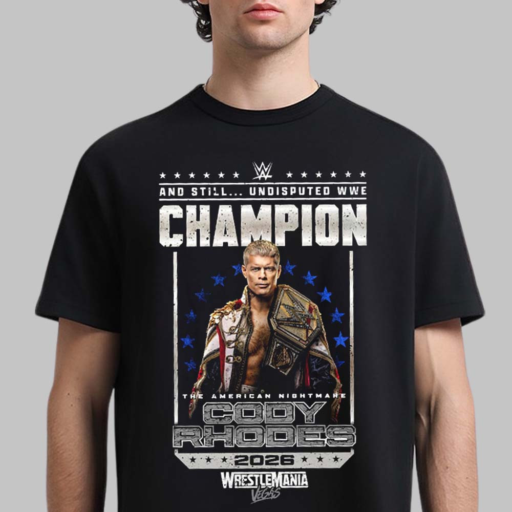 Cody Rhodes WWE Wrestlemania 42 Vegas Winner And Still Champion T-Shirt WWE Clothes Fans Gift