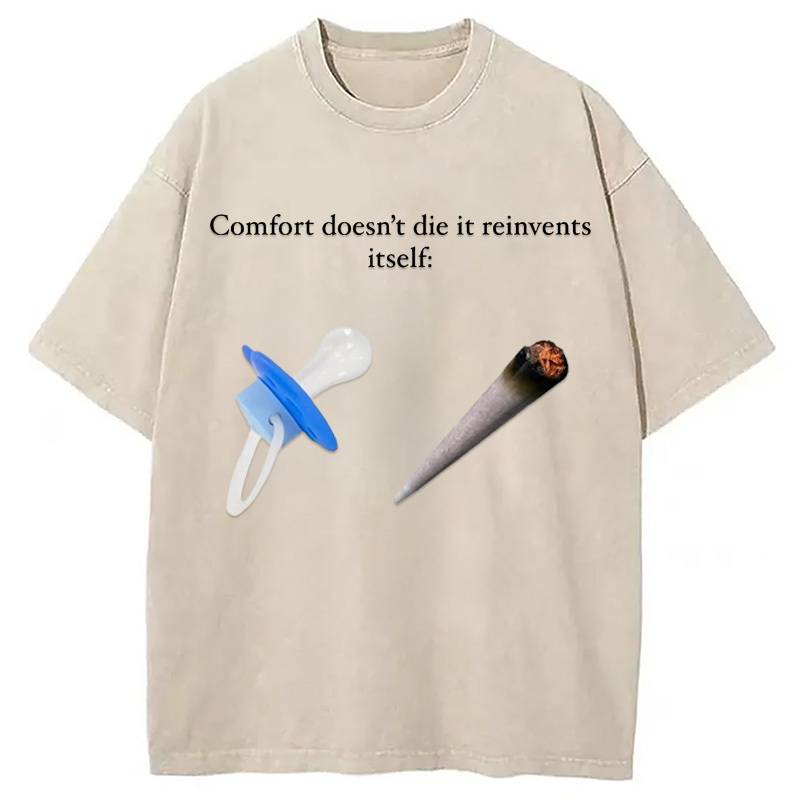 Comfort Doesn't Die Washed T-Shirt Trendy Aesthetic Graphic Apparel Gifts For Him