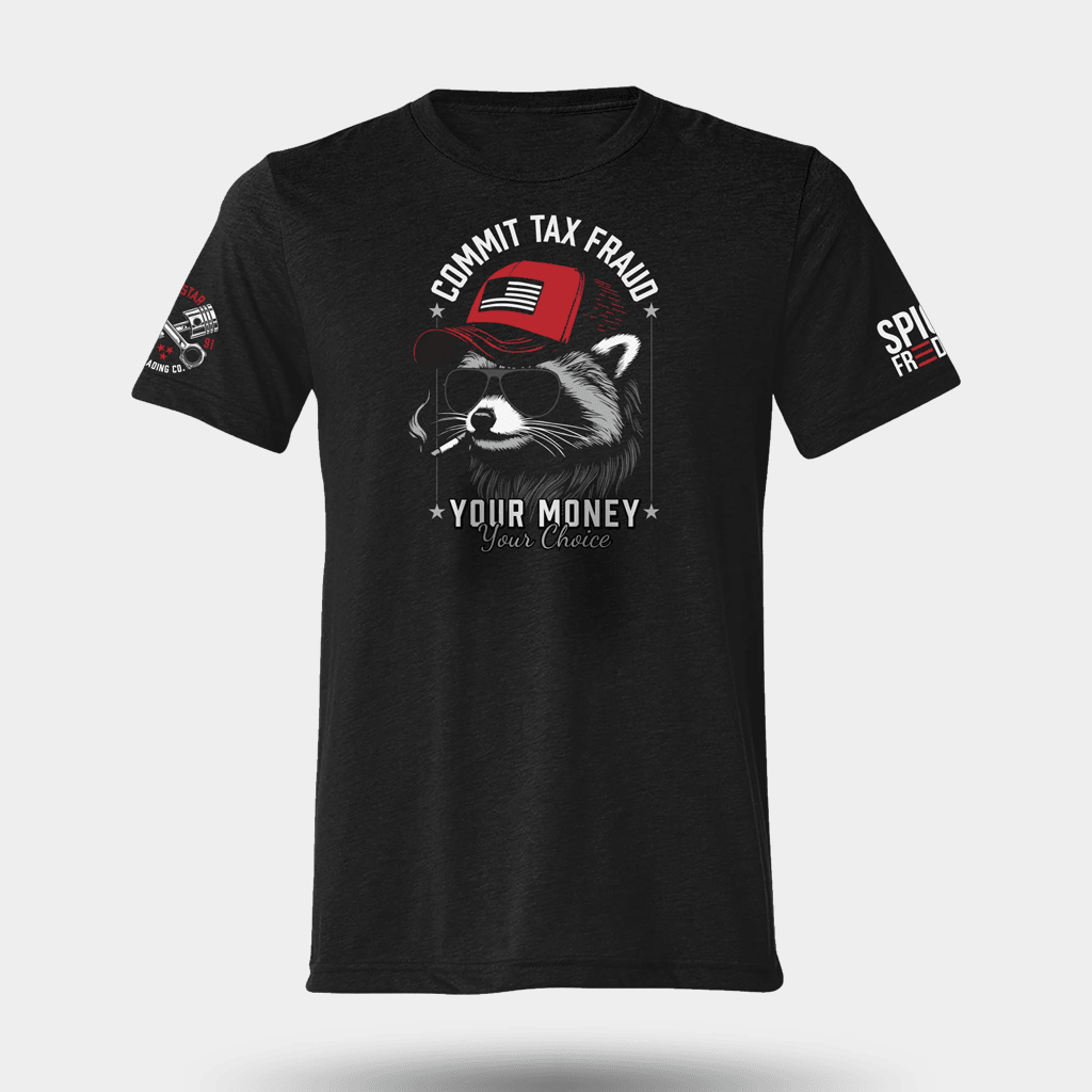 Commit Tax Fraud Your Money Your Choice Raccoon Cigarettes T-shirt Gifts For Father