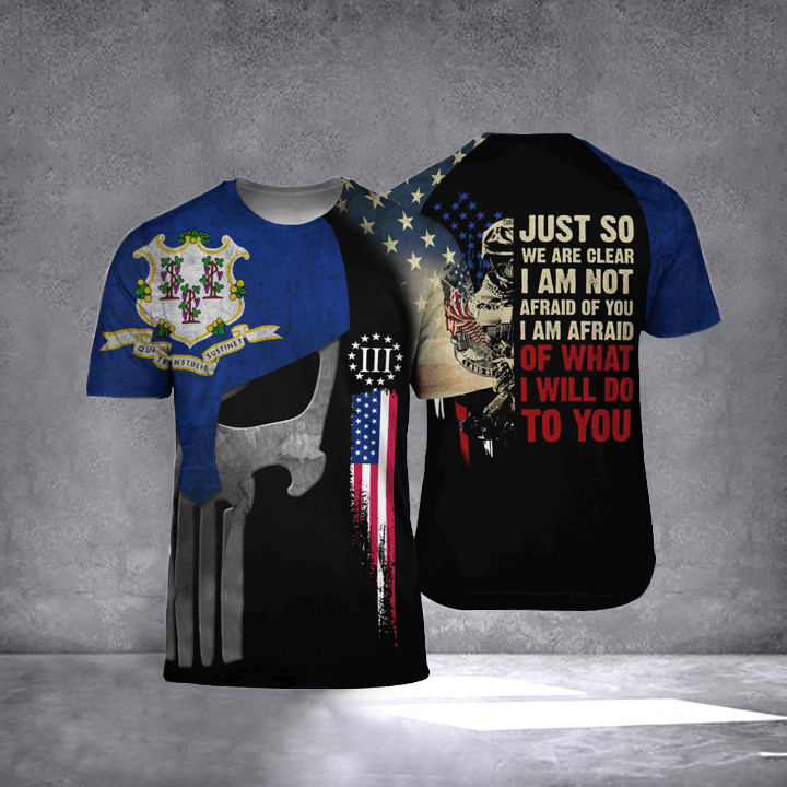 Connecticut Just So We Are Clear I Am Not T-Shirt American Veteran Patriotic Clothing Men's