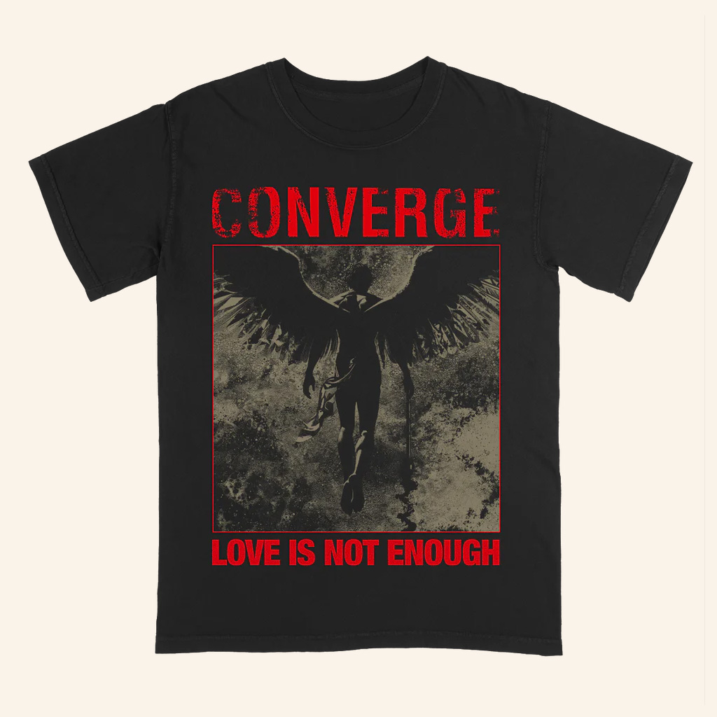 Converge Merch Love Is Not Enough T-Shirt Dad Christmas Gifts Converge Merch Love Is Not Enough T-Shirt Dad Christmas Gifts