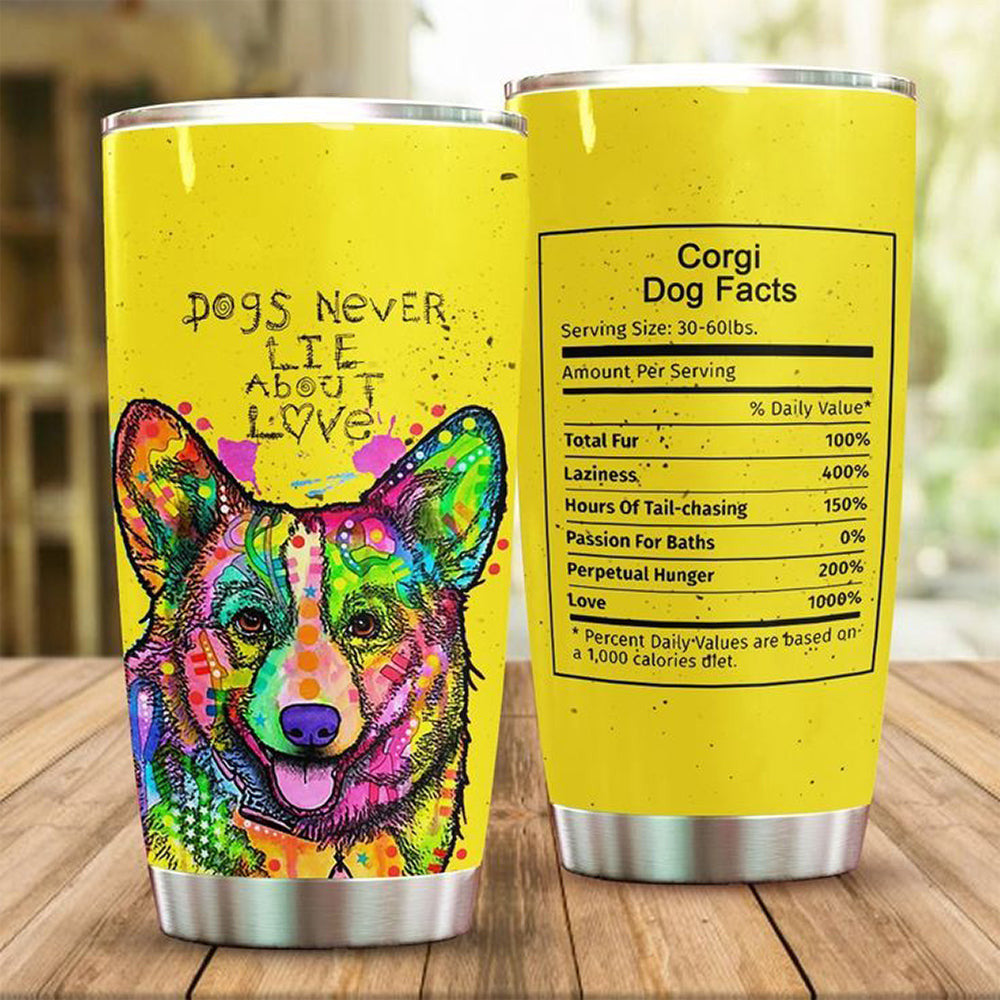Corgi Dogs Never Lie About Love Tumbler Best Coffee Tumbler Gifts For Corgi Lovers Corgi Dogs Never Lie About Love Tumbler Best Coffee Tumbler Gifts For Corgi Lovers