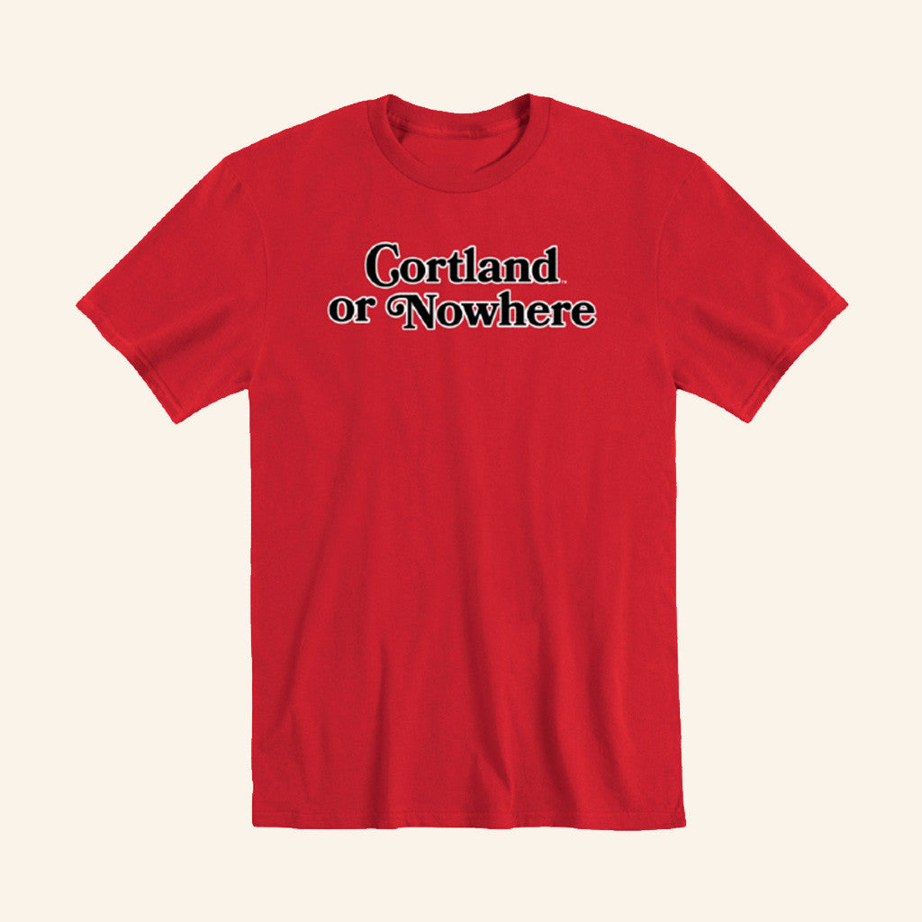 Cortland Campus Merch Always Cortland Or Nowhere T-Shirt Gifts For Dudes
