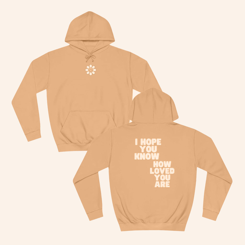 Cosmos And Company Merch I Hope You Know How Loved You Are Hoodie Gifts For Her Cosmos And Company Merch I Hope You Know How Loved You Are Hoodie Gifts For Her