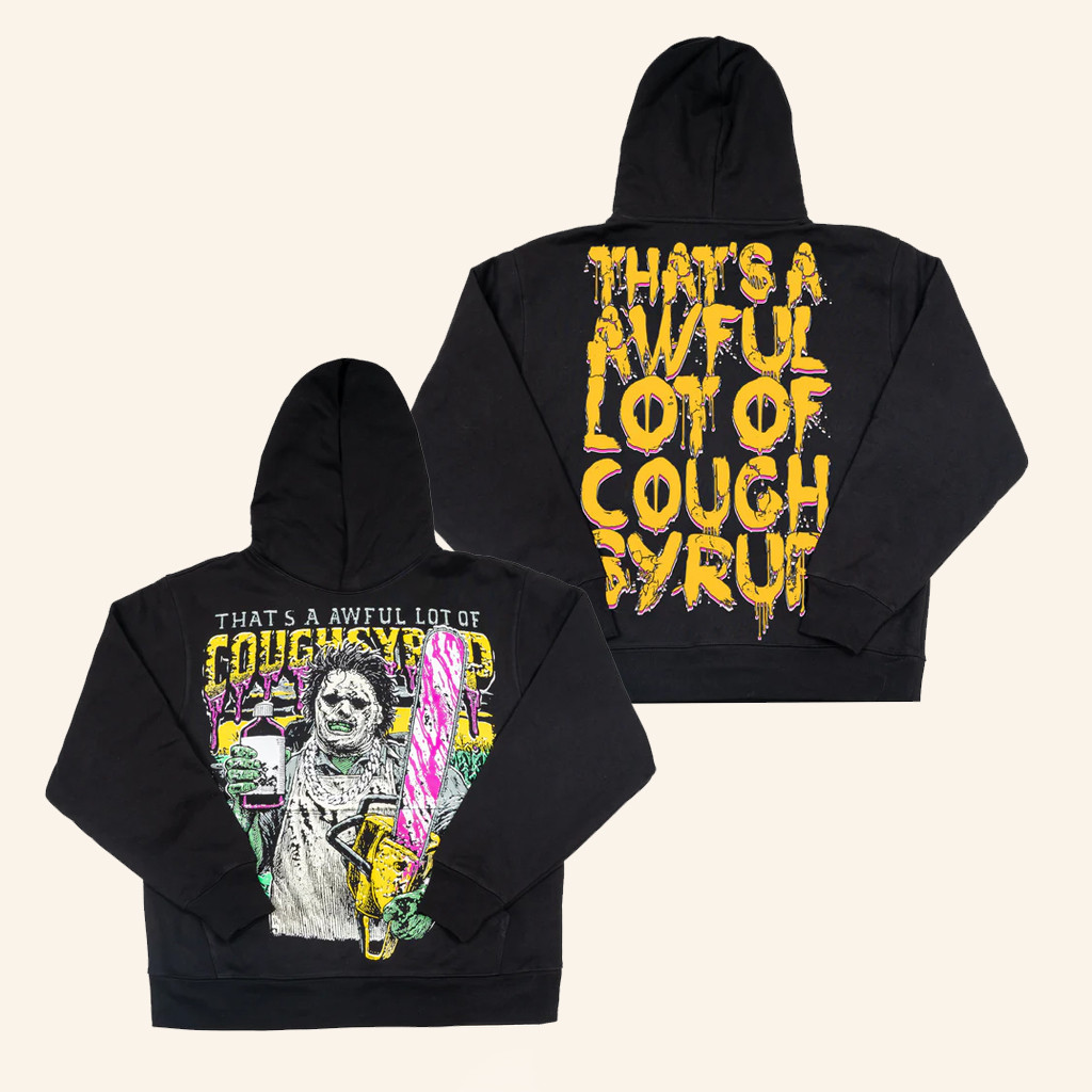 Cough Syrup Merch Chainsaw Hoodie Dark Humor Hoodie Gifts For Brother Cough Syrup Merch Chainsaw Hoodie Dark Humor Hoodie Gifts For Brother