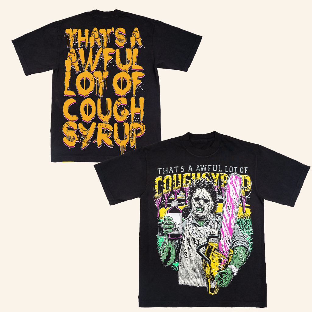 Cough Syrup Merch Chainsaw T-Shirt Gifts For The Horror Movie Fan Cough Syrup Merch Chainsaw T-Shirt Gifts For The Horror Movie Fan