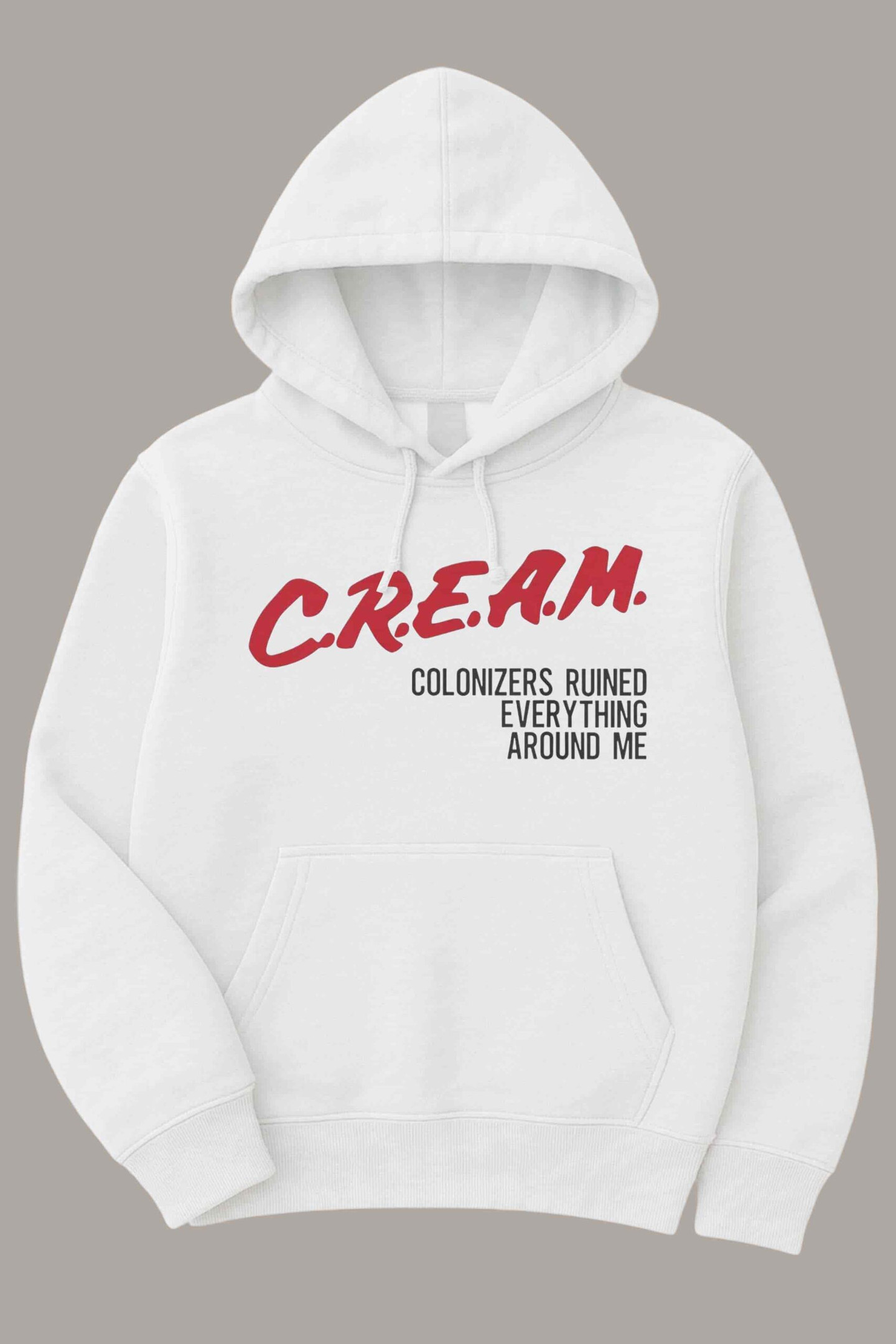Cream Colonizers Ruined Everything Around Me Hoodie Gifts For Him