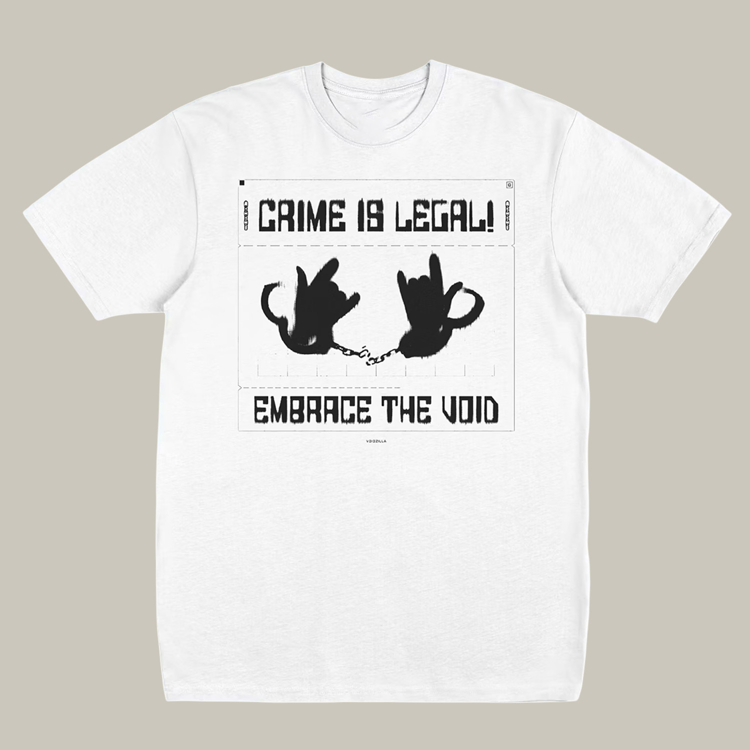 Crime Is Legal Embrace The Void T-Shirt Dark Humor Shirt Sarcastic Gifts For Him