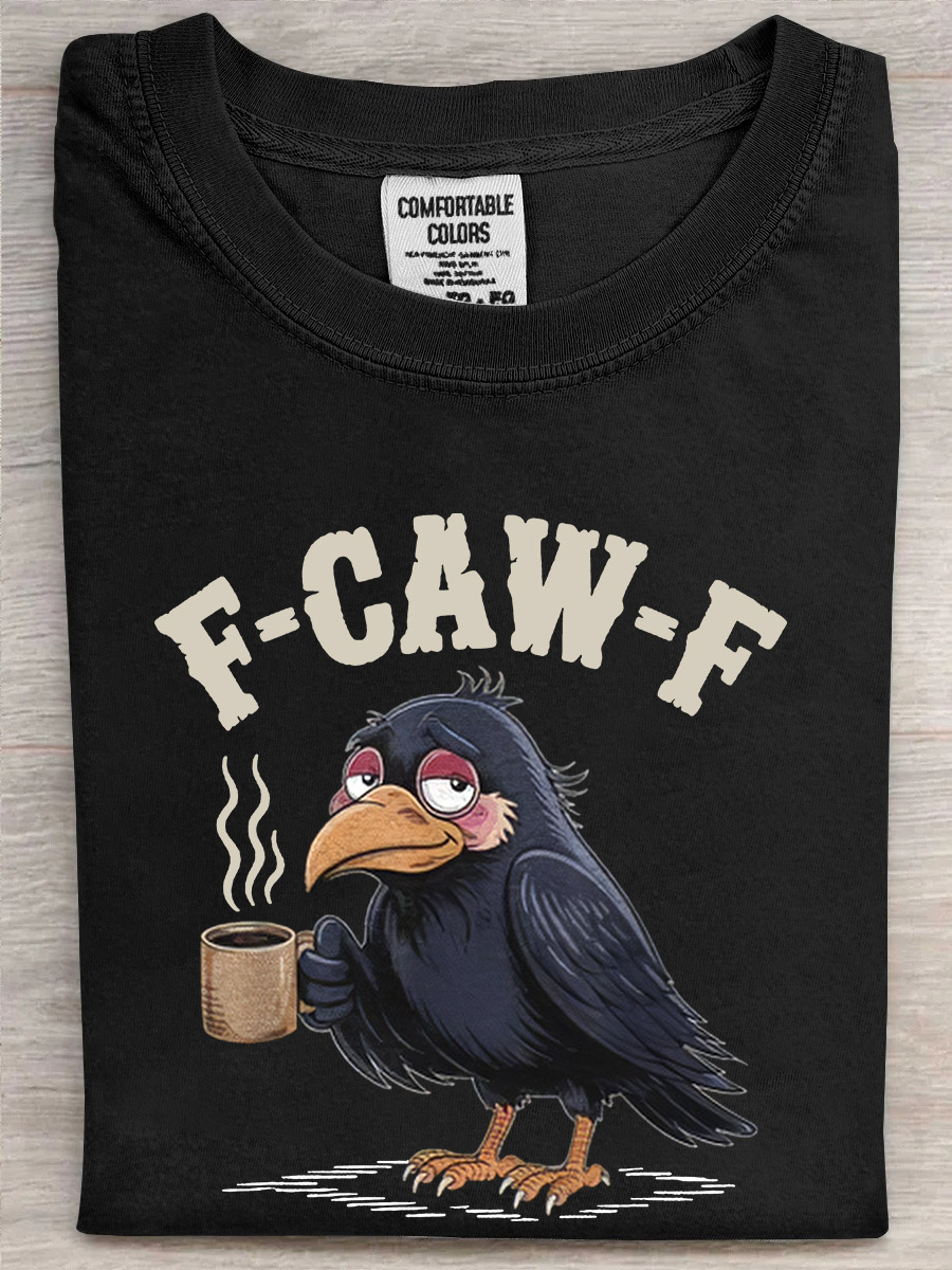 Crow F Caw F T-Shirt Raven Coffee Mug Funny Shirt Sarcastic Pun Gag Gifts For Men