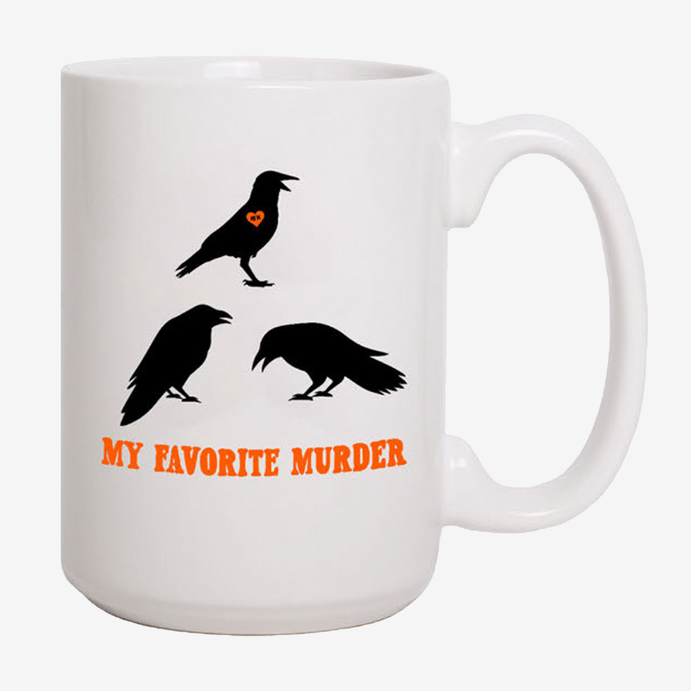 Crow My Favorite Murder Coffee Mug My Favorite Murder Cup Cool Gift For Fans