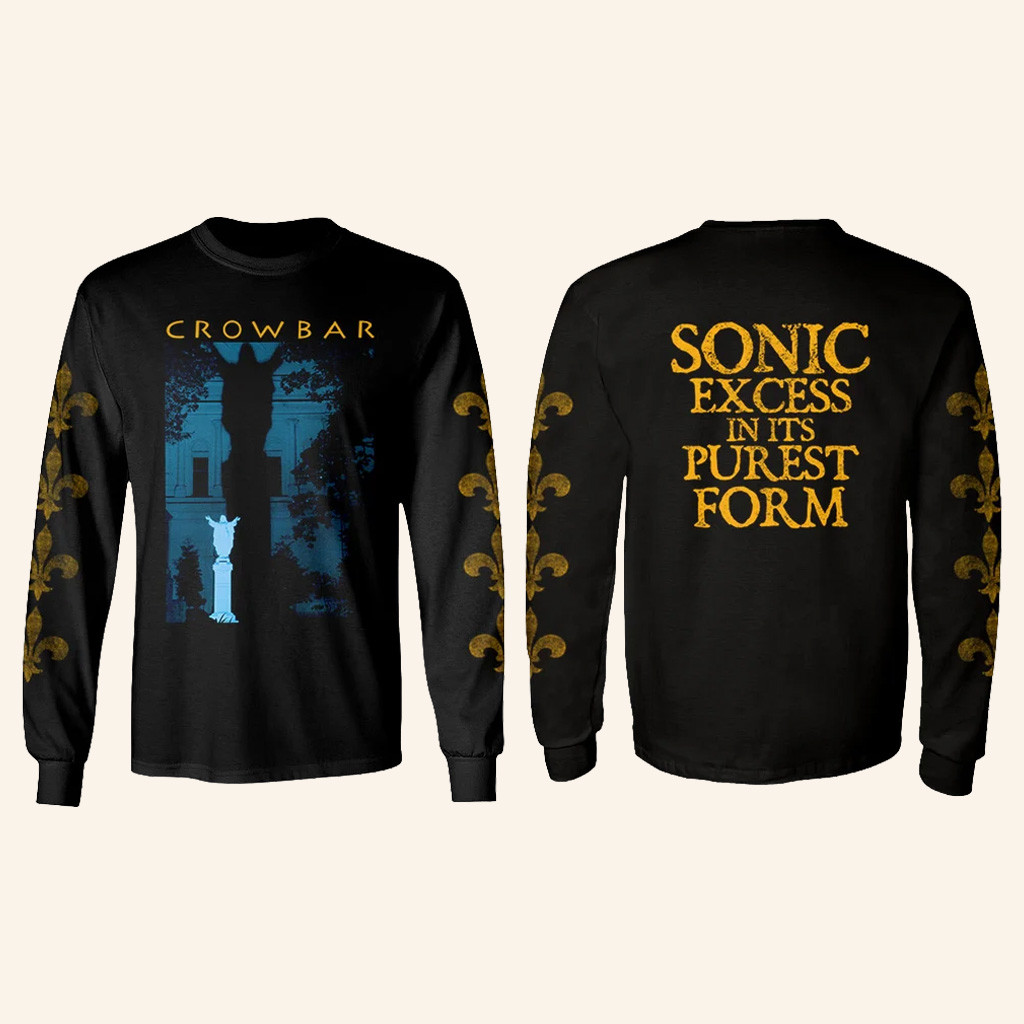 Crowbar Merch Crowbar Sonic Excess In Its Purest Form Long Sleeve T-Shirt Gifts For Dad
