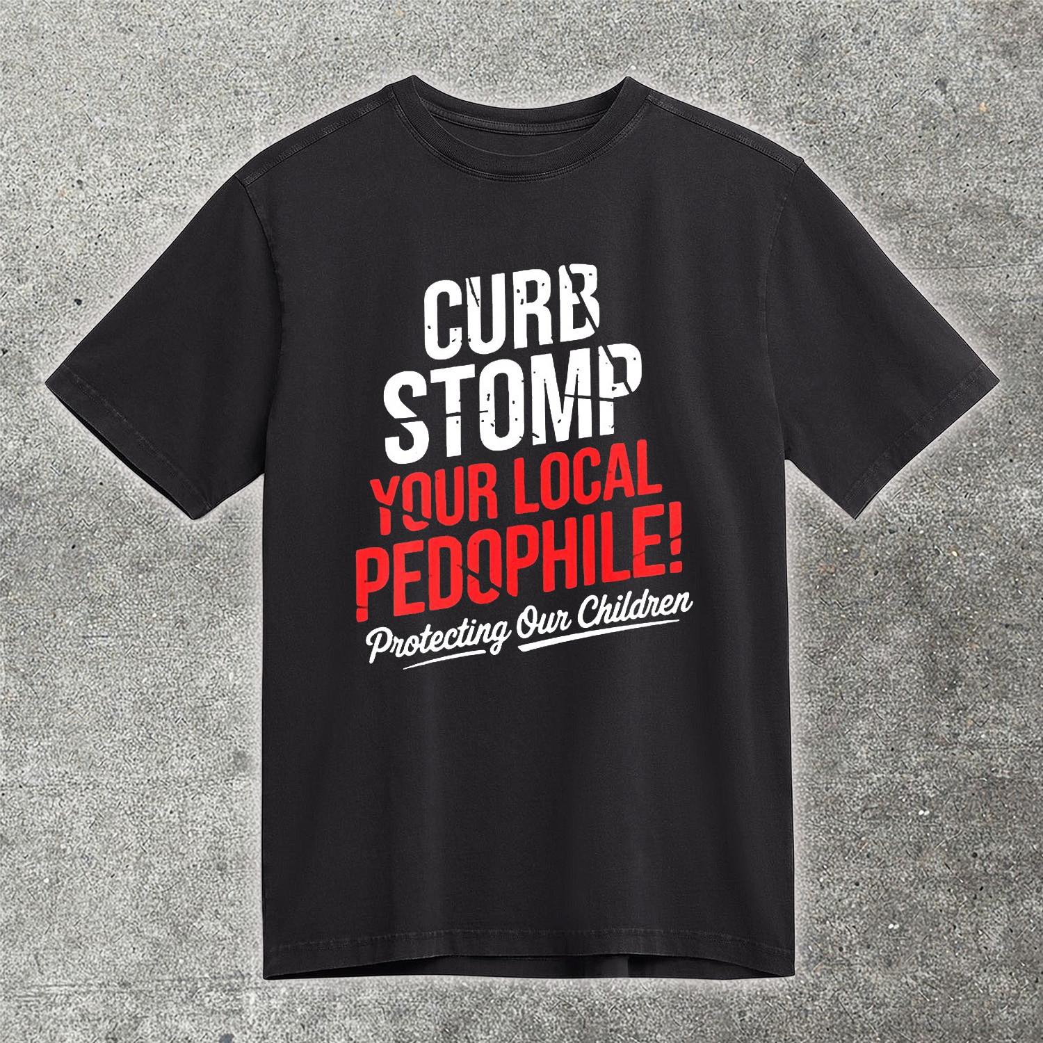 Curb Stomp Your Local Pedophile T-Shirt Child Protection Awareness Shirt Best Gift For Supporters US