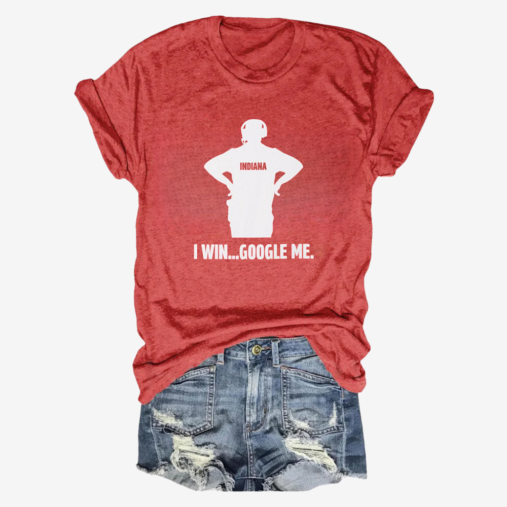 Curt Cignetti I Win Google Me Indiana Hoosiers Football T-Shirt Game Day Merch Gift For Her
