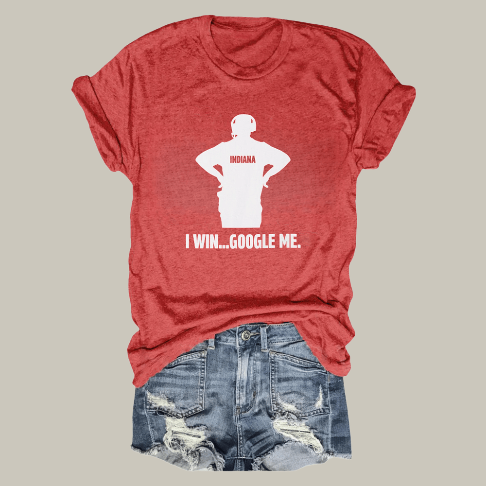 Curt Cignetti I Win Google Me Indiana Hoosiers T-Shirt IU Football National Champions Shirt Gift Ideas