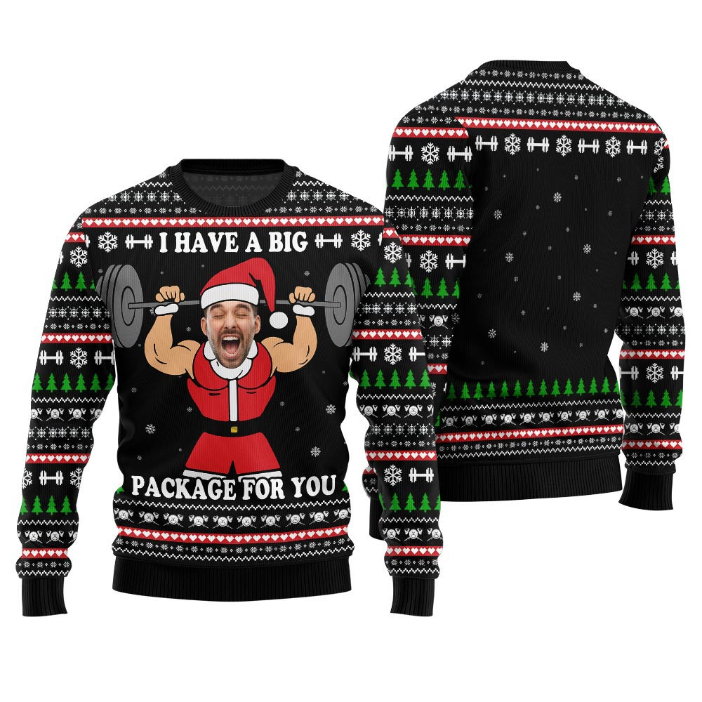 Custom Face I Have A Big Package For You Christmas Sweater Christmas Sweater Gift
