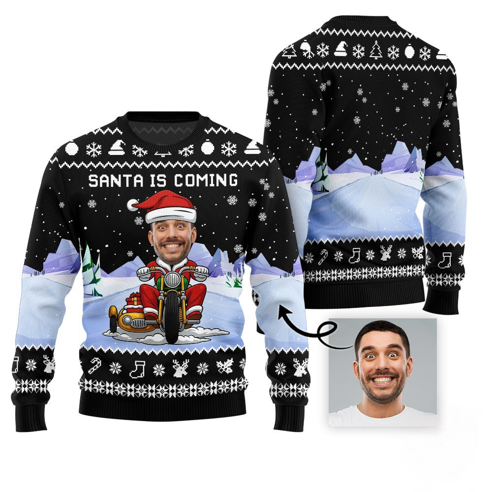 Custom Face Santa Is Coming Funny Xmas Sweater Best Ugly Christmas Sweaters