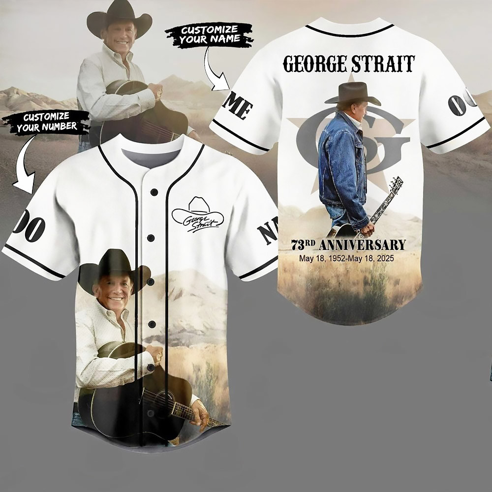 Custom George Strait 73rd Anniversary May 18 1952 May 18 2025 Baseball Jersey Fans Gifts