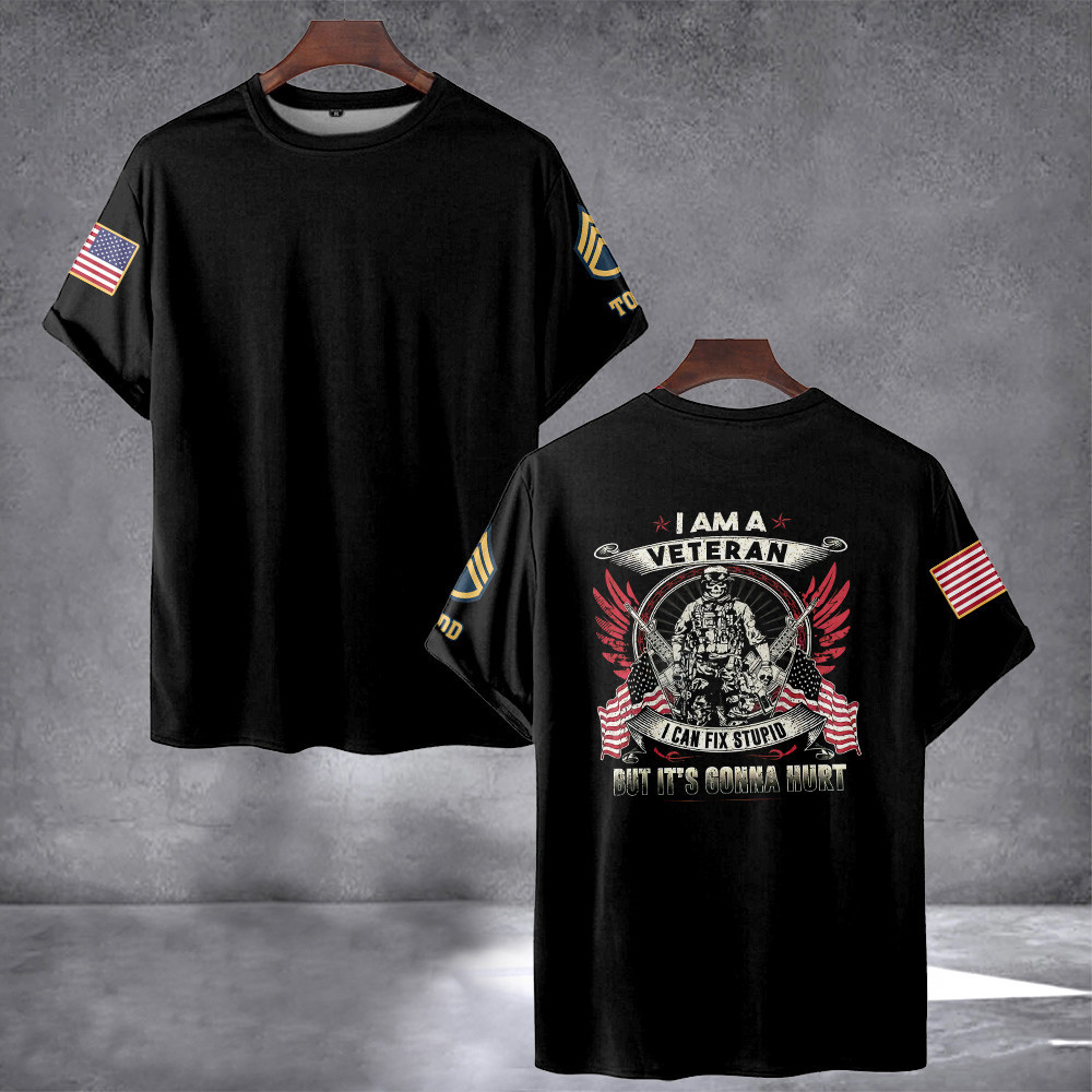 Custom I Am A Veteran I Can Fix Stupid But It's Gonna Hurt Shirt Veteran T-Shirt Gifts For Him