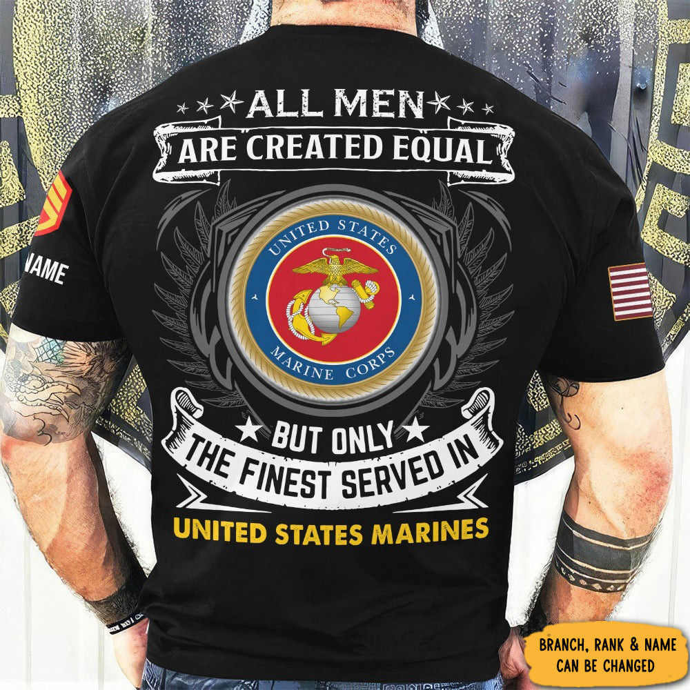 Custom Marine Corps Veteran Shirt All Men Are Created Equal Only Finished Served In USMC