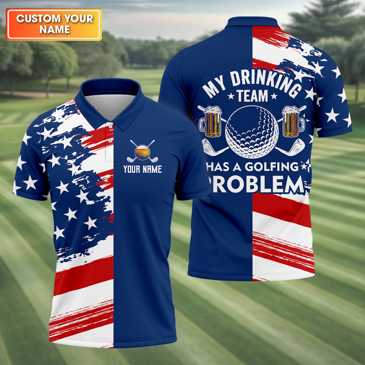 Custom My Drinking Team Has A Golfing Problem Polo Shirt Patriotic Apparel Gift For Teammate