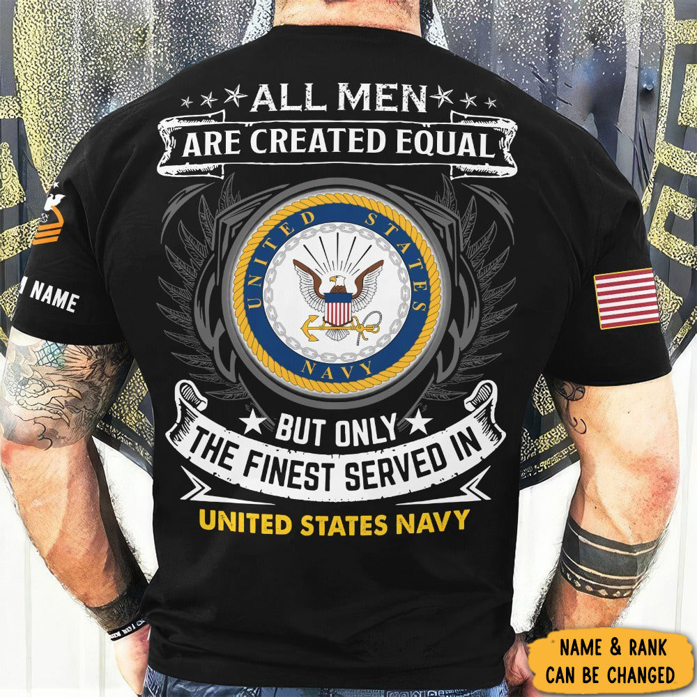 Custom Navy Veteran Shirt All Men Are Created Equal Only The Finest Served In U.S Navy